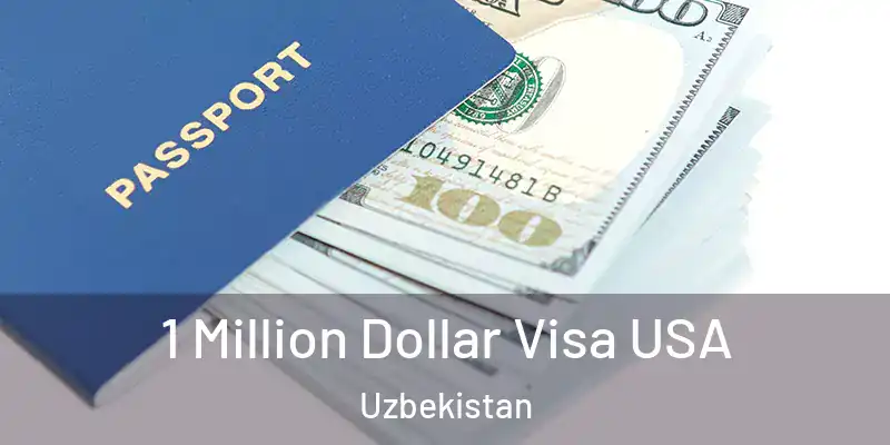  1 Million Dollar Visa USA Uzbekistan