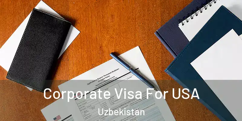  Corporate Visa For USA Uzbekistan