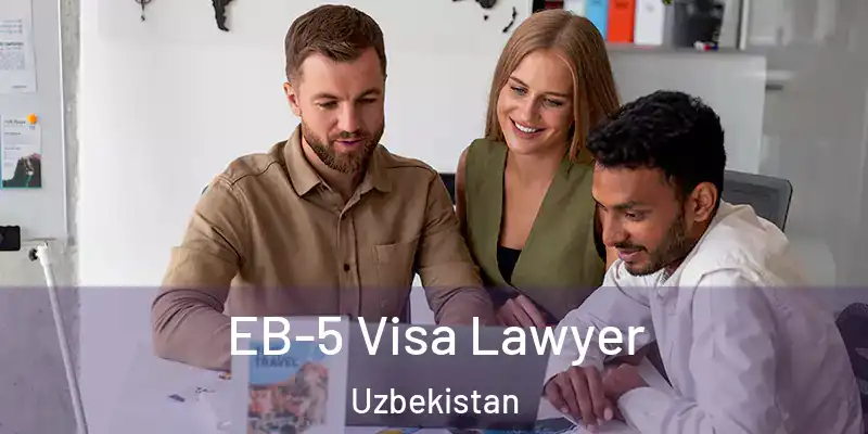  EB-5 Visa Lawyer Uzbekistan