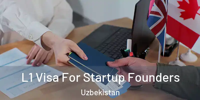  L1 Visa For Startup Founders Uzbekistan