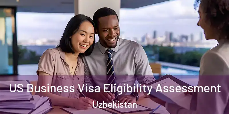  US Business Visa Eligibility Assessment Uzbekistan