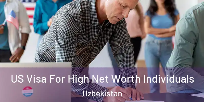  US Visa For High Net Worth Individuals Uzbekistan