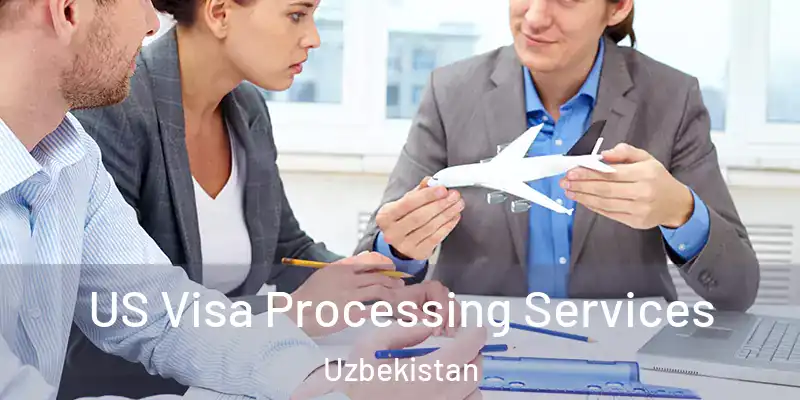  US Visa Processing Services Uzbekistan